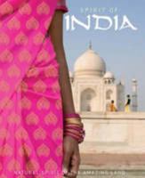 Spirit of India: An Exotic Land of Hostiry, Culture and Color 1407524461 Book Cover