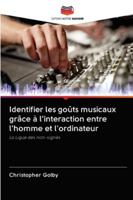 Identifier les goûts musicaux grâce à l'interaction entre l'homme et l'ordinateur: La Ligue des non-signés 6202833343 Book Cover