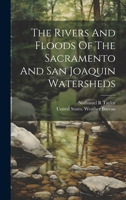 The Rivers And Floods Of The Sacramento And San Joaquin Watersheds 1022579525 Book Cover
