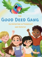The Good Deed Gang - An Adventure in Friendship and Empathy 3911846045 Book Cover