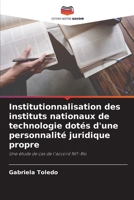 Institutionnalisation des instituts nationaux de technologie dotés d'une personnalité juridique propre: Une étude de cas de l'accord NIT-Rio 620629370X Book Cover
