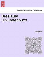 Breslauer Urkundenbuch. 1241547602 Book Cover