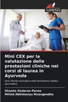 Mini CEX per la valutazione delle prestazioni cliniche nei corsi di laurea in Ayurveda: Una riforma innovativa nella formazione medica ayurvedica (Italian Edition) 3330854596 Book Cover