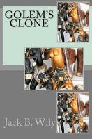 Golem's Clone 1449540228 Book Cover