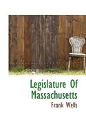 Legislature Of Massachusetts 1115614703 Book Cover