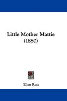 Little Mother Mattie 1104143682 Book Cover