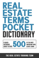 Real Estate Terms Pocket Dictionary: A Quick Reference Guide To Over 500 Of The Most Important Real Estate Terms B084DHWVBL Book Cover