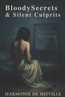 Bloody Secrets, Silent Culprits B0H2PX8J24 Book Cover