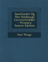 Samfundet Og Den Sindssyge Lovovertraeder - Primary Source Edition 1021914118 Book Cover
