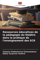 Ressources éducatives de la pédagogie du théâtre dans la pratique de l'enseignement des ECR (French Edition) 6209713319 Book Cover