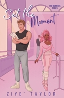 Set the Moment (The Moments Series) B0FNDTCKXX Book Cover