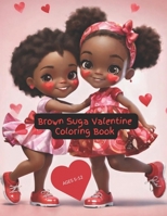 Brown Suga Valentine: Coloring Book B0CT3FWM7M Book Cover