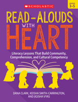 Read-Alouds with Heart: Grades 3–5: Literacy Lessons That Build Community, Comprehension, and Cultural Competency 1338861913 Book Cover