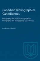 Canadian Bibliographies Canadiennes: Bibliography of Canadian Bibliographies / Bibliographie des Bibliographies Canadiennes 1487572638 Book Cover