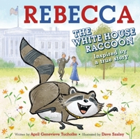 Rebecca the White House Raccoon 1643753584 Book Cover