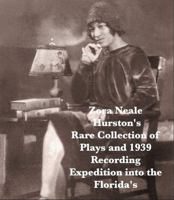 Zora Neale Huston's 1939 Florida Recording Expedition Into the Floridas and Collection of "Cold Keener Reveu" Plays 1892824728 Book Cover