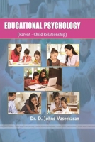 EDUCATIONAL PSYCHOLOGY ( Parent - Child Relationship ) 0359373801 Book Cover