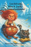 Lochfraß, Black Jack, Transfusionen | Ein humorvoller Fantasy Roman Teil II (Das Kessel-Kompendium) B0G29ZWYPC Book Cover