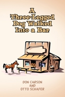 A Three-Legged Dog Walked Into a Bar 055741461X Book Cover