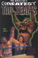 Pro Wrestling's Greatest Tag Teams (Pro Wrestling Legends) 0791058352 Book Cover