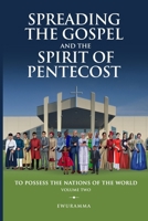 Spreading the Gospel and the Spirit of Pentecost Volume Two 0984980571 Book Cover