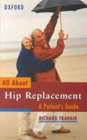 All About Hip Replacement: A Patient's Guide 019554112X Book Cover