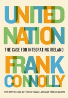 United Nation: The case for integrating Ireland 0717190560 Book Cover
