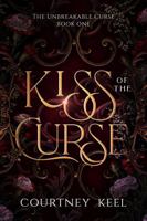 Kiss of the Curse (The Unbreakable Curse) B0GNZJ37RV Book Cover