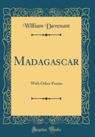 Madagascar with other poems. By W. Davenant. 0656973579 Book Cover