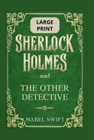 Sherlock Holmes and The Other Detective: Large Print (Sherlock Holmes Large Print) B0G6TD8SBB Book Cover