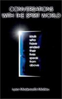Conversations with the Spirit World : Souls who have ended their lives speak from above 0970746865 Book Cover
