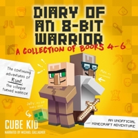 Diary of an 8-Bit Warrior Collection: Books 4-6: Books 4-6 B0C7CYGYSF Book Cover