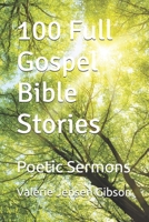 100 Full Gospel Bible Stories 1533510628 Book Cover