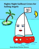 Sailing Angels Crew on Nighty Night Sailboat 1517524342 Book Cover