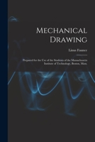 Mechanical Drawing. Prepared for the Use of the Students of the Massachusetts Institute of Technology, Boston, Mass 1372338713 Book Cover