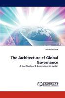 The Architecture of Global Governance: A Case Study of E-Government in Jordan 3838370708 Book Cover