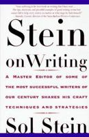 Stein on Writing: A Master Editor of Some of the Most Successful Writers of Our Century Shares His Craft Techniques and Strategies