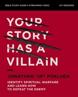 Your Story Has a Villain Bible Study Guide Plus Streaming Video: Identify Spiritual Warfare and Learn How to Defeat the Enemy 0310169828 Book Cover