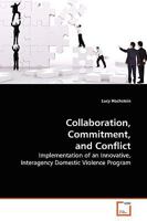 Collaboration, Commitment, and Conflict 3639131622 Book Cover