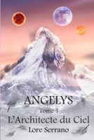 ANGELYS: Tome 1 L'Architecte du Ciel B08VV2MM2P Book Cover