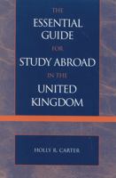 The Essential Guide for Study Abroad in the United Kingdom 076182846X Book Cover
