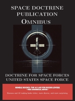 Space Doctrine Publication Omnibus: Doctrine for Space Forces (Space Power) 1608882179 Book Cover