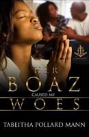 Her Boaz Caused My Woes: No Mistresses Allowed 1545316244 Book Cover