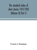 The standard index of short stories 1915-1933 (Volume II) Part 2 9354049656 Book Cover