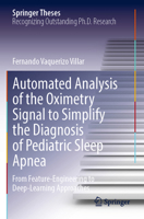 Automated Analysis of the Oximetry Signal to Simplify the Diagnosis of Pediatric Sleep Apnea: From Feature-Engineering to Deep-Learning Approaches (Springer Theses) 3031328345 Book Cover