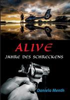 Alive - Jahre des Schreckens (German Edition) 3746985609 Book Cover