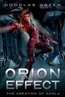 Orion Effect: The Creation of Nahla 1098314182 Book Cover