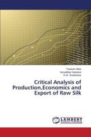 Critical Analysis of Production, Economics and Export of Raw Silk 3659326321 Book Cover