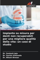 Impianto su misura per denti non recuperabili per una migliore qualità della vita: un caso di studio (Italian Edition) 6630449320 Book Cover