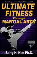 Ultimate Fitness Through Martial Arts 1880336022 Book Cover